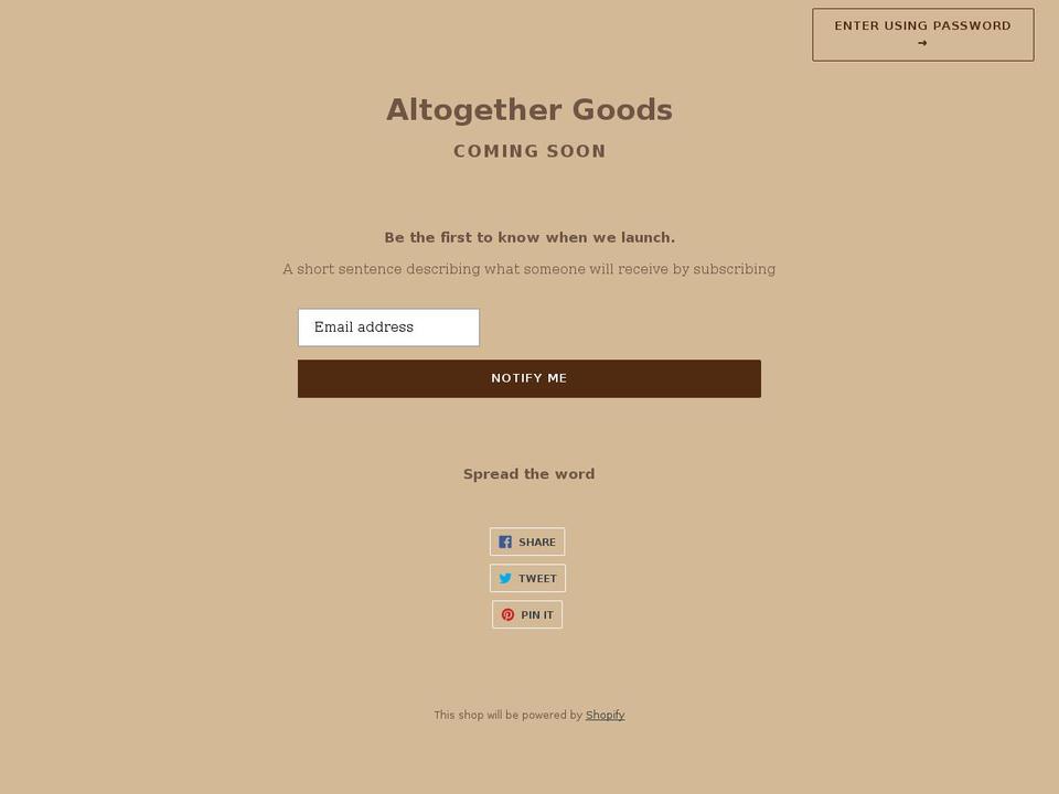 altogethergoods.com shopify website screenshot