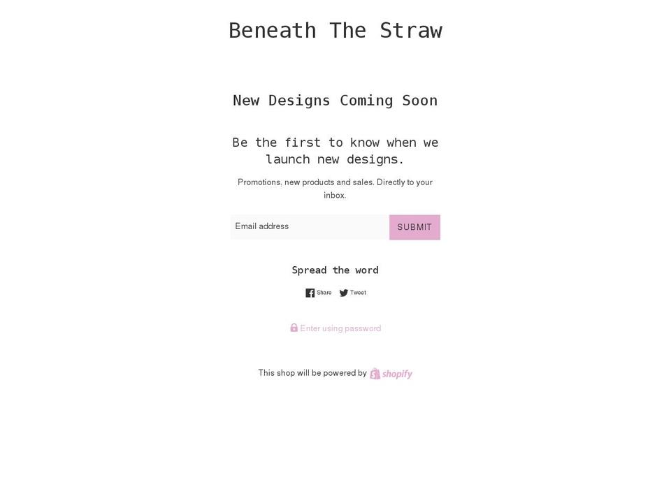 beneaththestraw.com shopify website screenshot