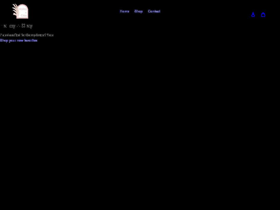 haileyandclay.com shopify website screenshot