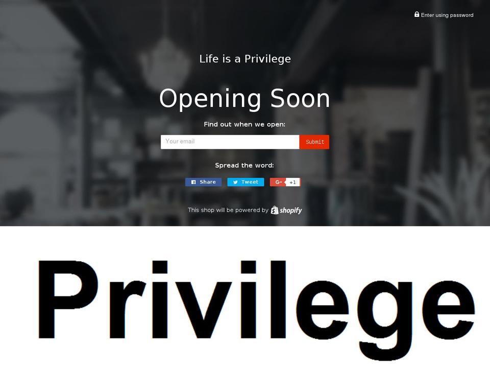 lifeisaprivilege.com shopify website screenshot