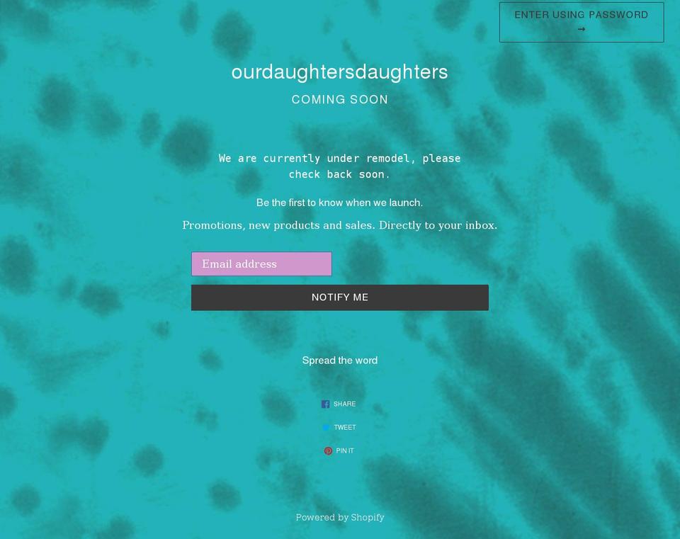 ourdaughtersdaughtersco.com shopify website screenshot