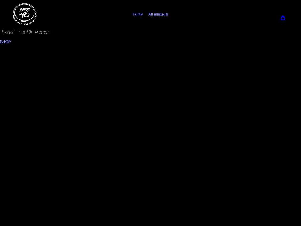 passthe40.shop shopify website screenshot