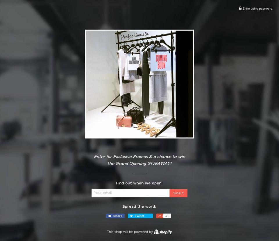 LEAVE THIS PUBLISHED - used for password page! Shopify theme site example perfashionista.net