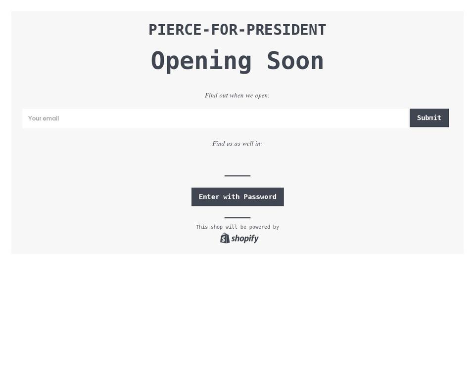 pierce-for-president.myshopify.com shopify website screenshot