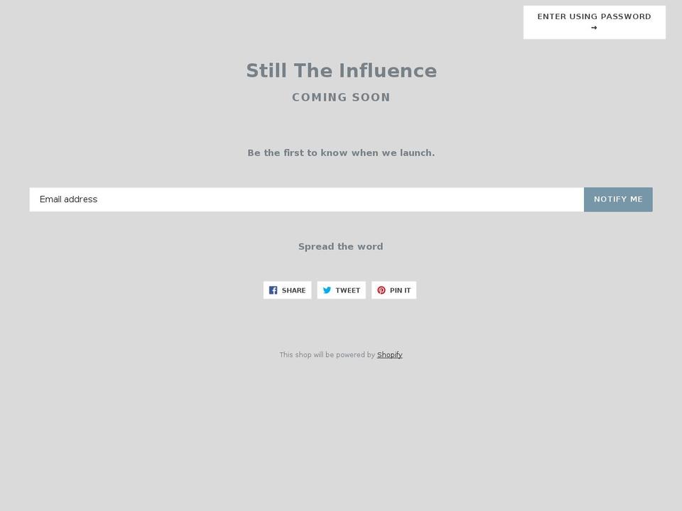 stilltheinfluence.com — Shopify storefront screenshot