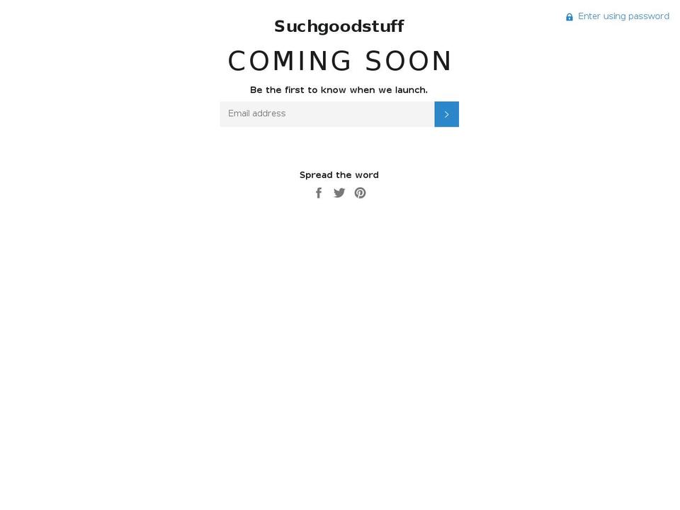 suchgoodstuff.com — Shopify storefront screenshot