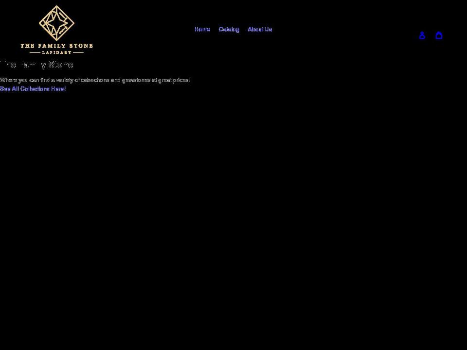 thefamilystonelapidary.com shopify website screenshot
