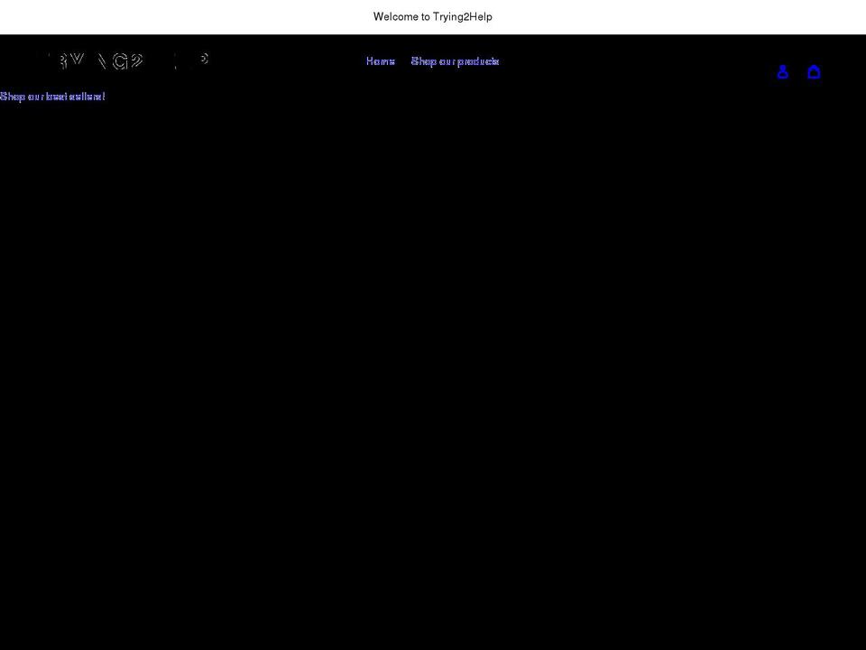 trying2help.com shopify website screenshot