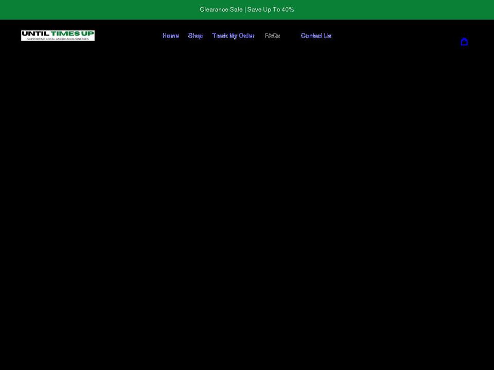 untiltimesup.com shopify website screenshot